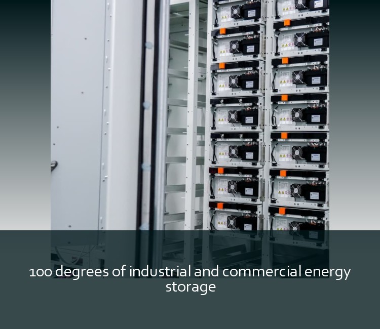 100 degrees of industrial and commercial energy storage
