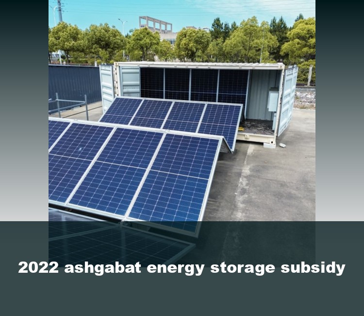 2022 ashgabat energy storage subsidy
