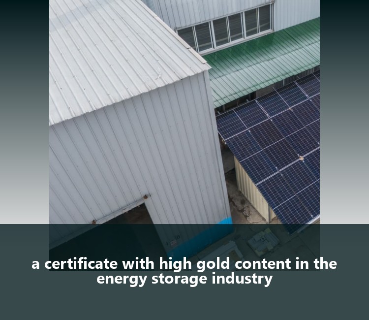 a certificate with high gold content in the energy storage industry
