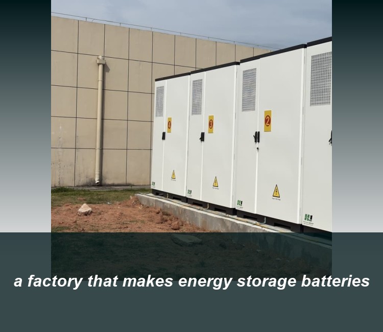 a factory that makes energy storage batteries