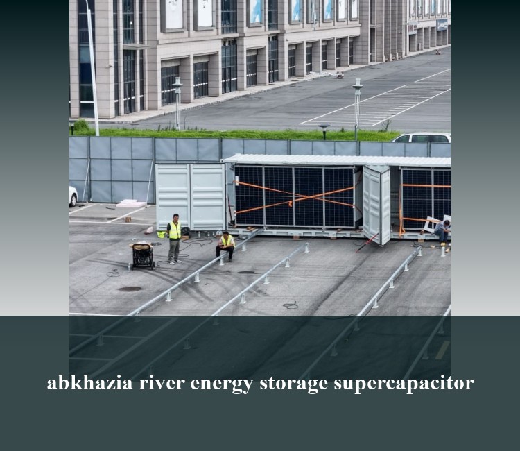 abkhazia river energy storage supercapacitor