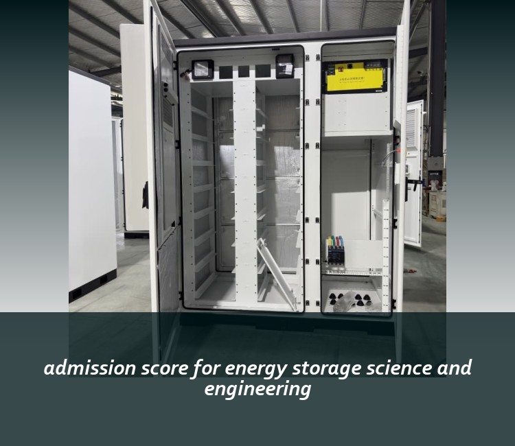 admission score for energy storage science and engineering