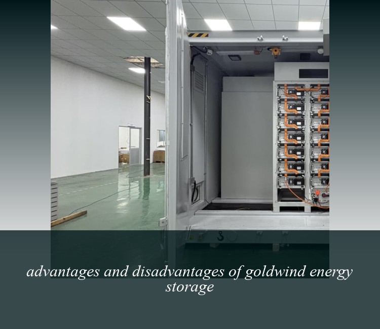 advantages and disadvantages of goldwind energy storage