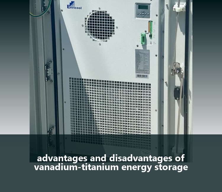 advantages and disadvantages of vanadium-titanium energy storage