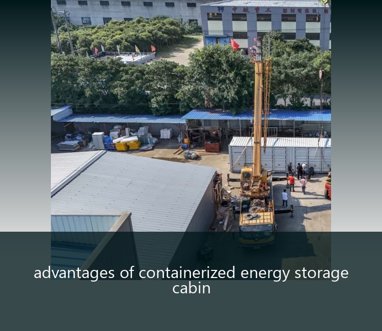 advantages of containerized energy storage cabin