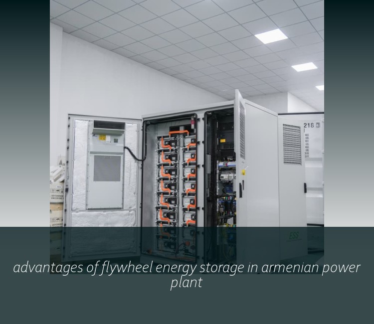 advantages of flywheel energy storage in armenian power plant