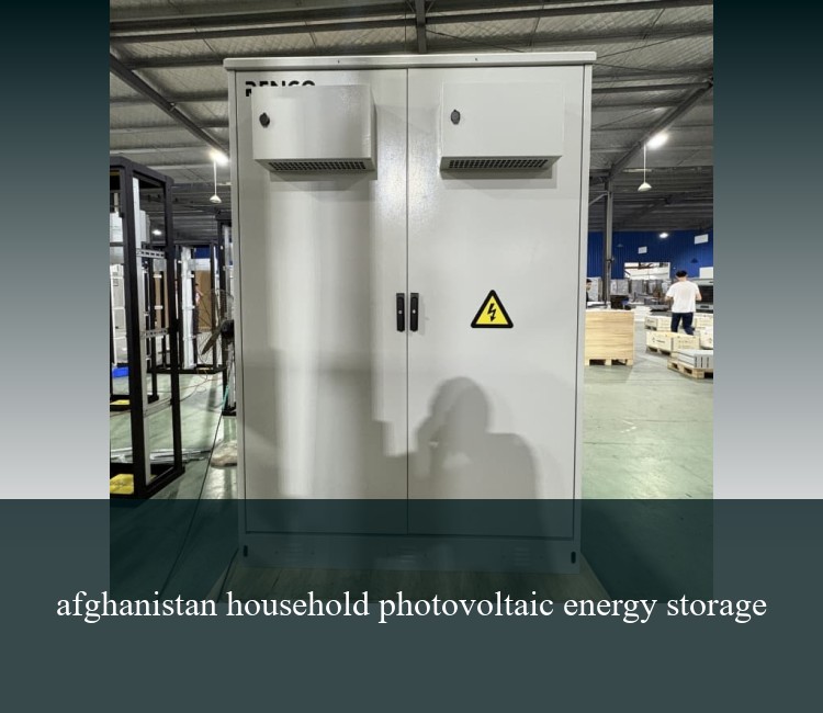 afghanistan household photovoltaic energy storage