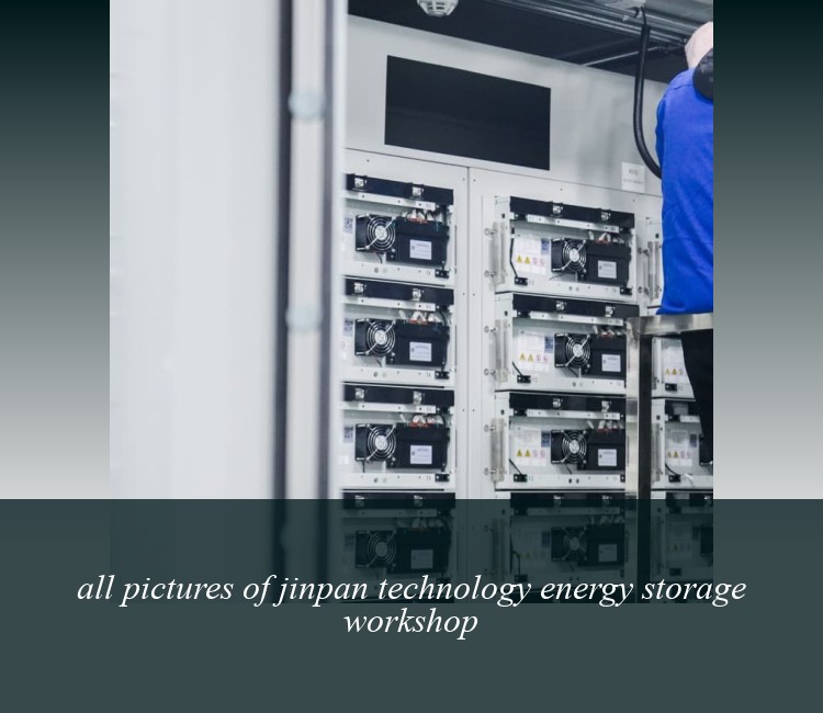 all pictures of jinpan technology energy storage workshop