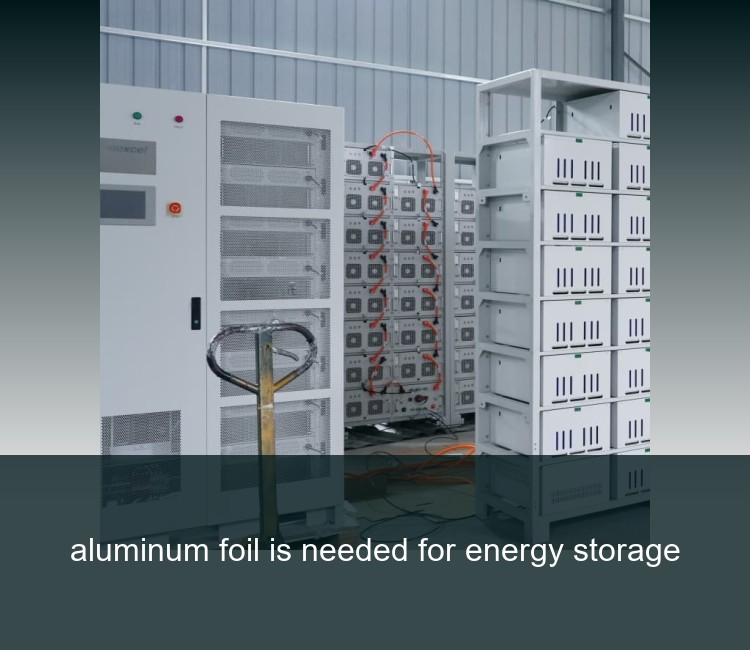 aluminum foil is needed for energy storage