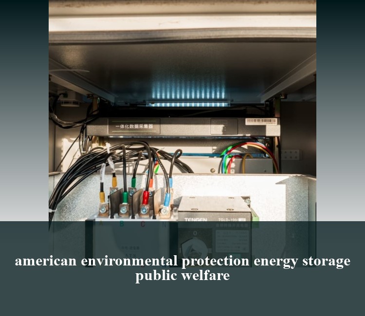 american environmental protection energy storage public welfare