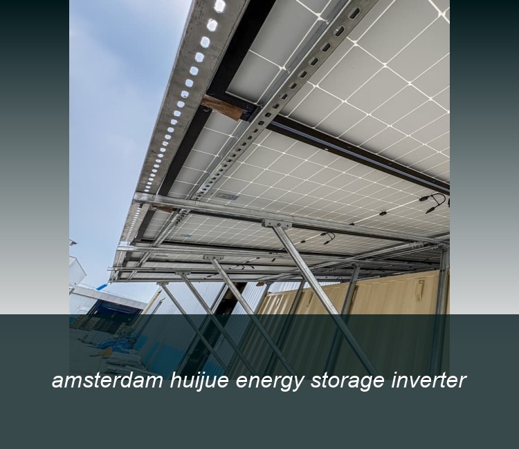 amsterdam huijue energy storage inverter
