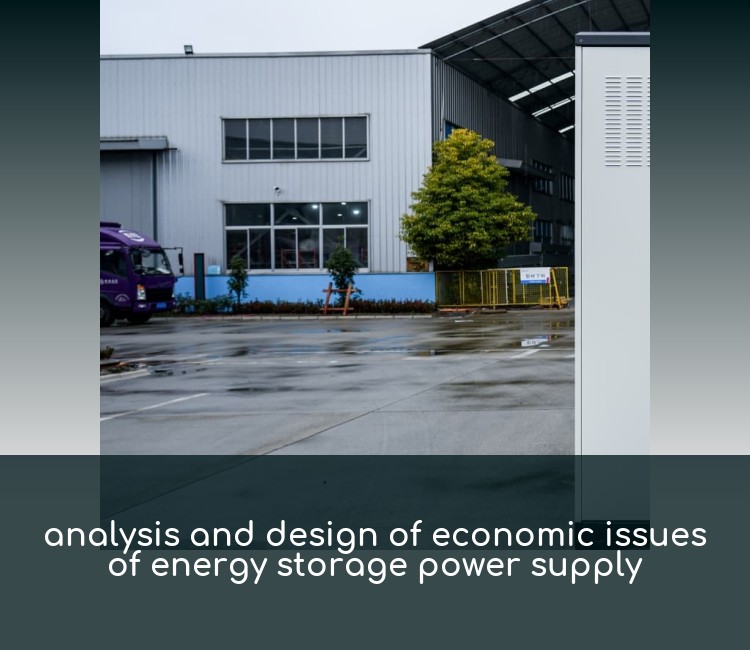 analysis and design of economic issues of energy storage power supply