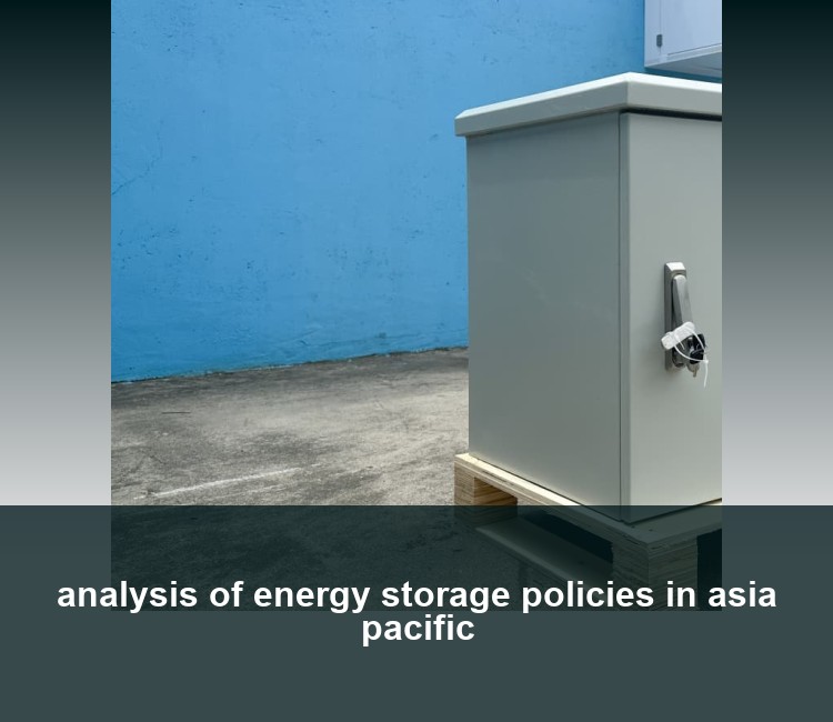 analysis of energy storage policies in asia pacific