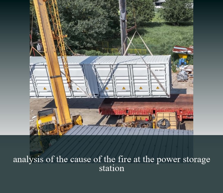 analysis of the cause of the fire at the power storage station