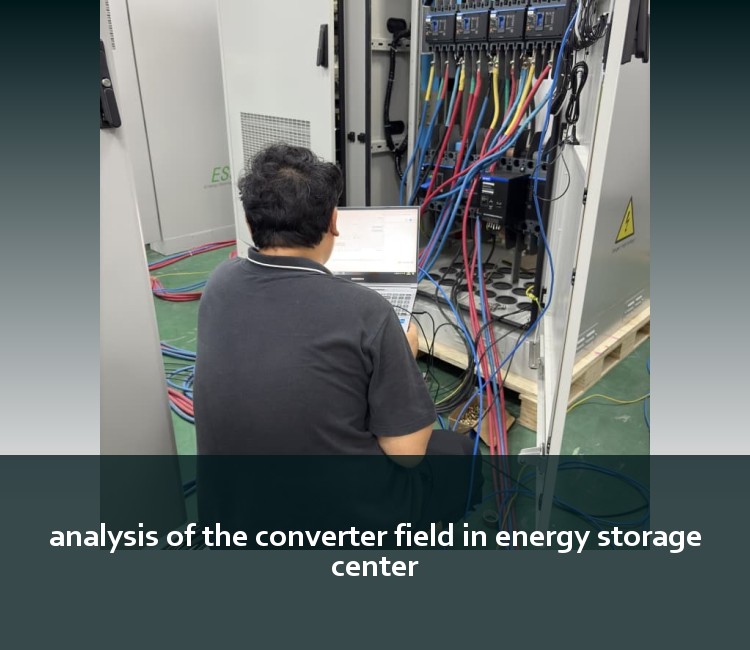 analysis of the converter field in energy storage center