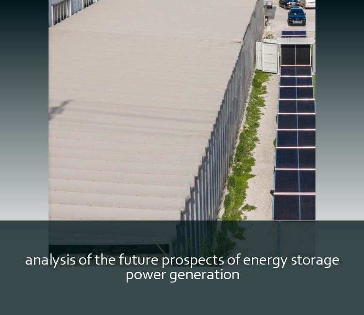 analysis of the future prospects of energy storage power generation