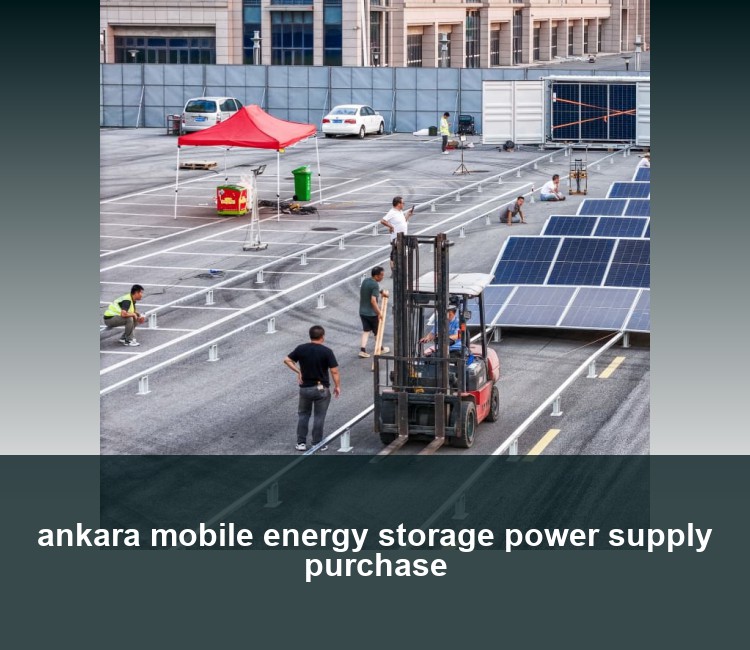 ankara mobile energy storage power supply purchase