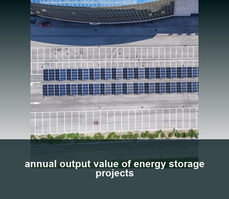 annual output value of energy storage projects