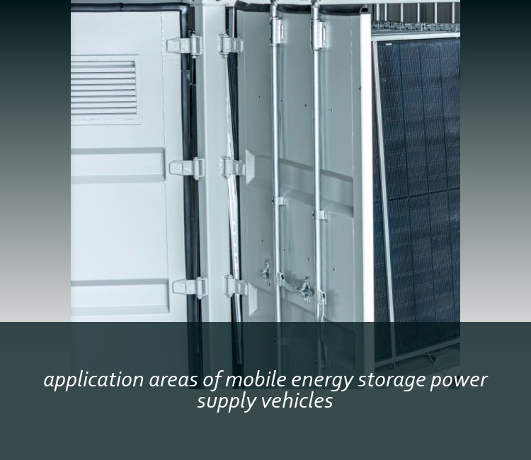 application areas of mobile energy storage power supply vehicles