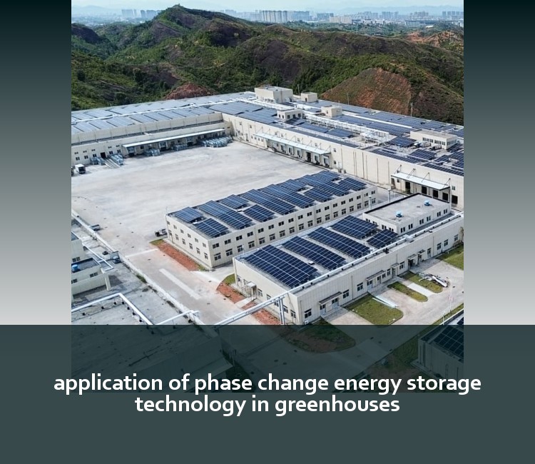 application of phase change energy storage technology in greenhouses