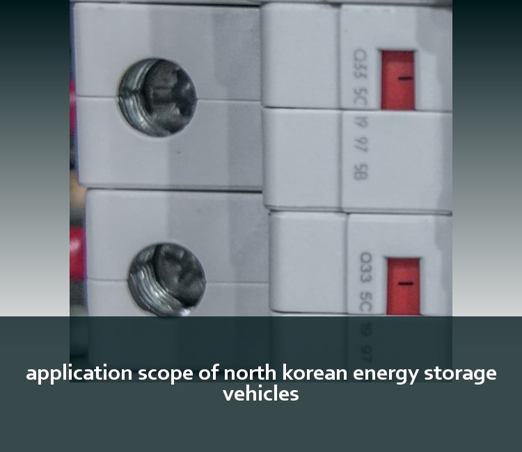 application scope of north korean energy storage vehicles