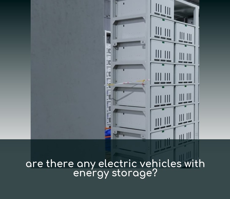 are there any electric vehicles with energy storage?