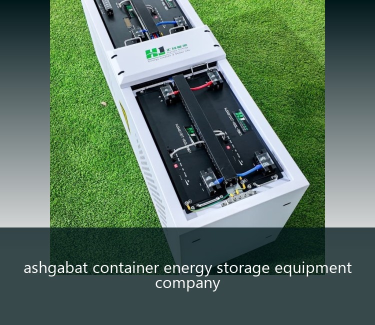 ashgabat container energy storage equipment company