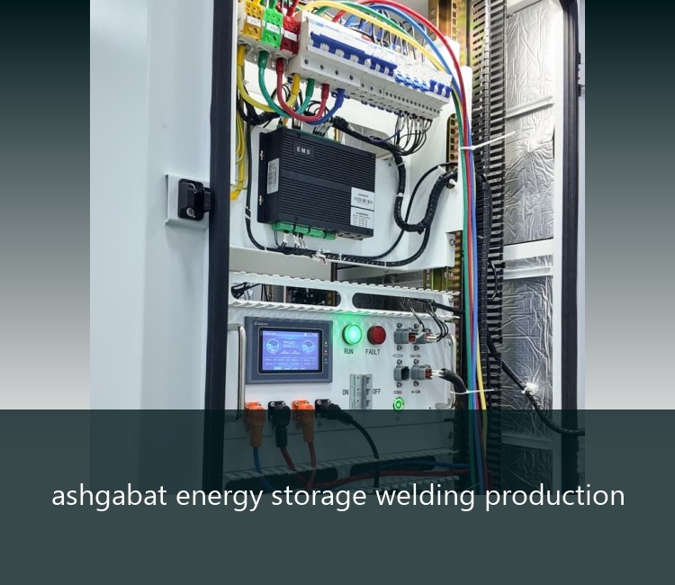 ashgabat energy storage welding production