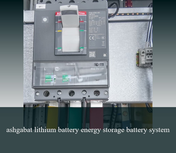 ashgabat lithium battery energy storage battery system