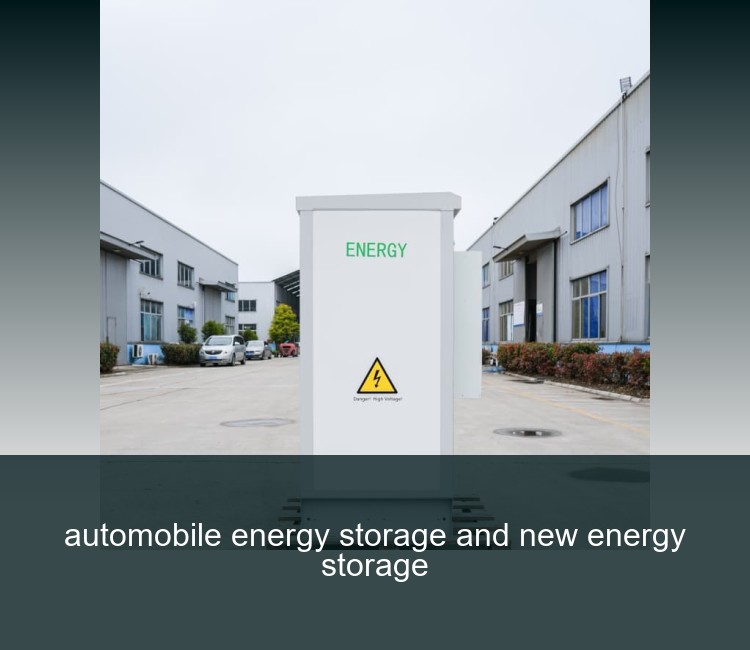 automobile energy storage and new energy storage