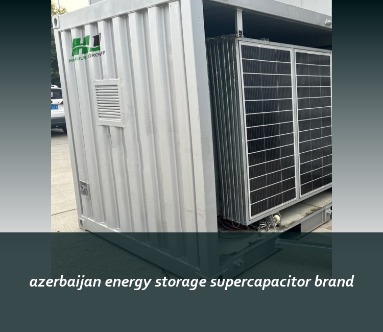 azerbaijan energy storage supercapacitor brand