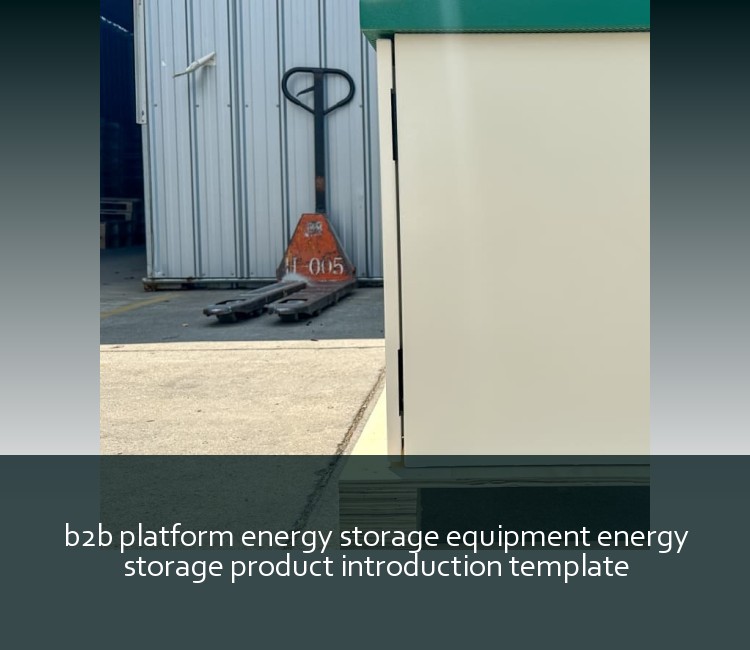 b2b platform energy storage equipment energy storage product introduction template
