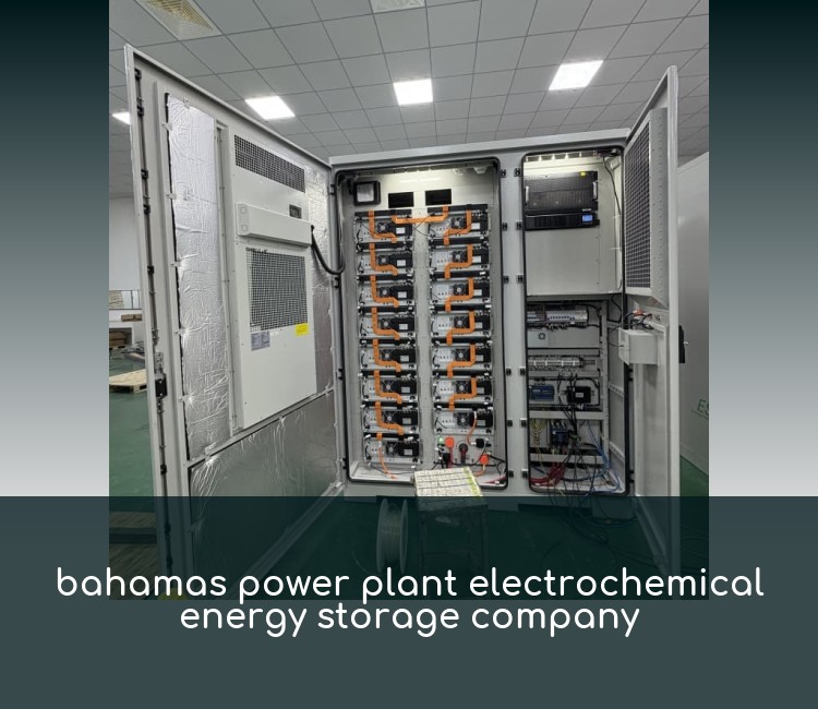 bahamas power plant electrochemical energy storage company