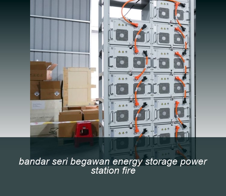 bandar seri begawan energy storage power station fire