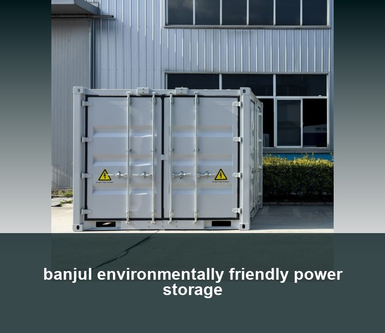 banjul environmentally friendly power storage