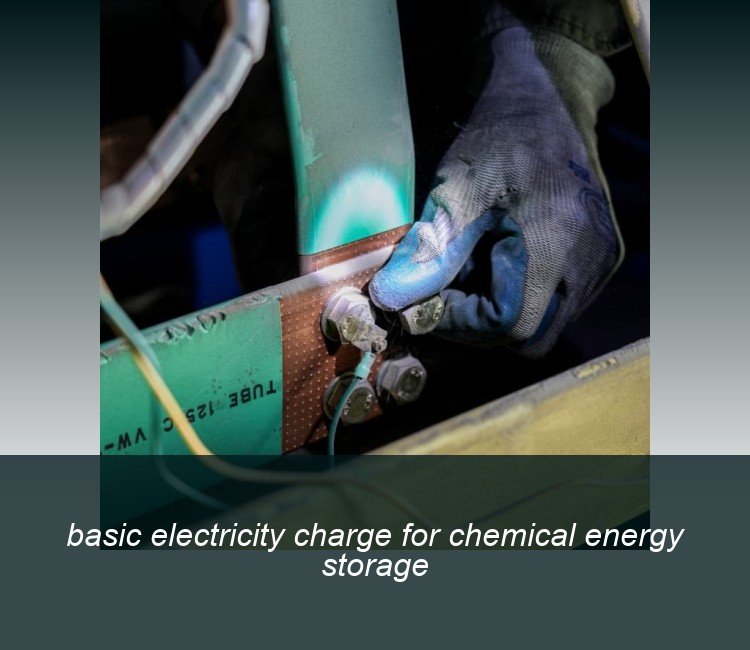 basic electricity charge for chemical energy storage