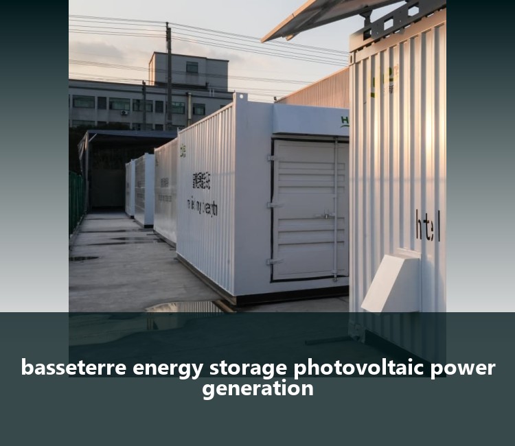 basseterre energy storage photovoltaic power generation