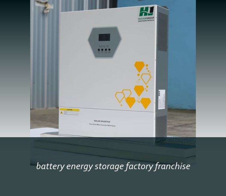 battery energy storage factory franchise
