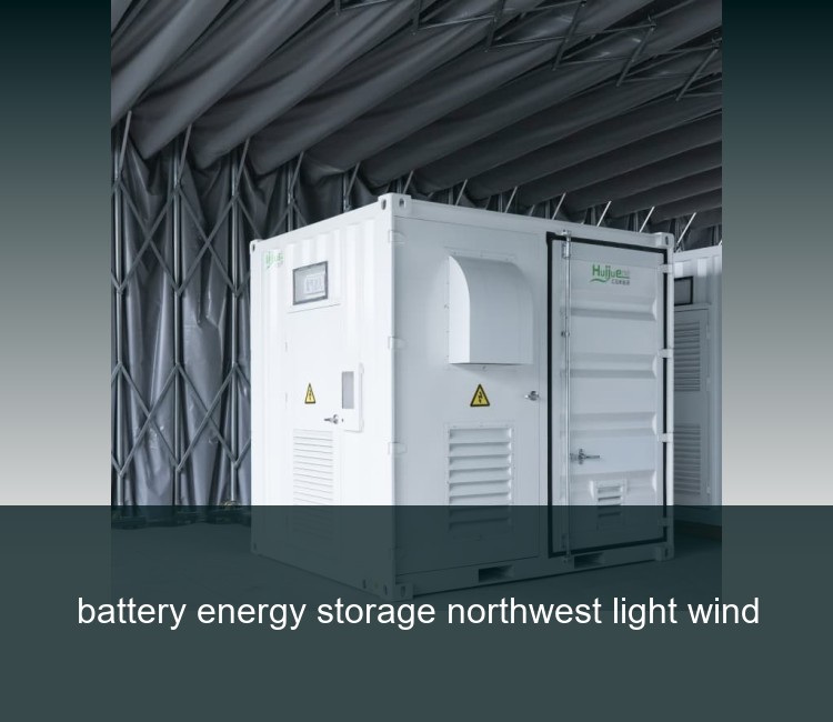 battery energy storage northwest light wind