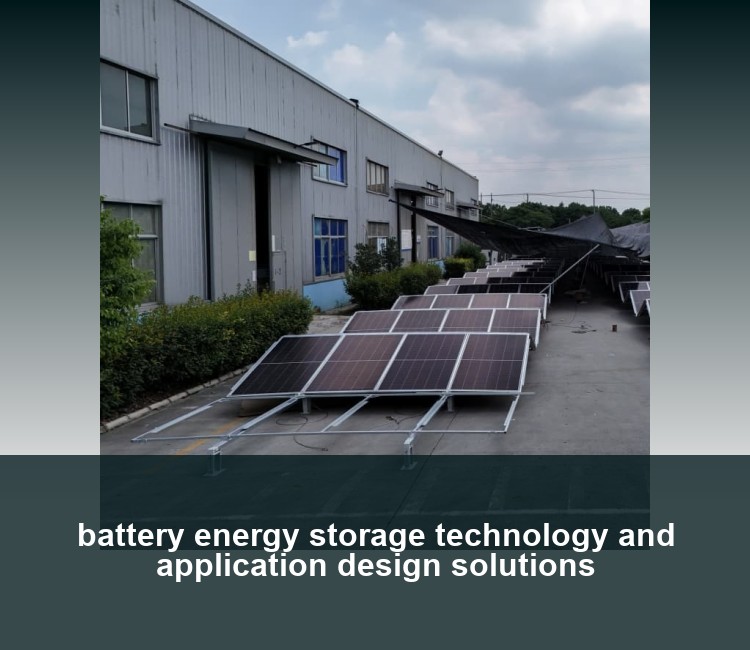 battery energy storage technology and application design solutions
