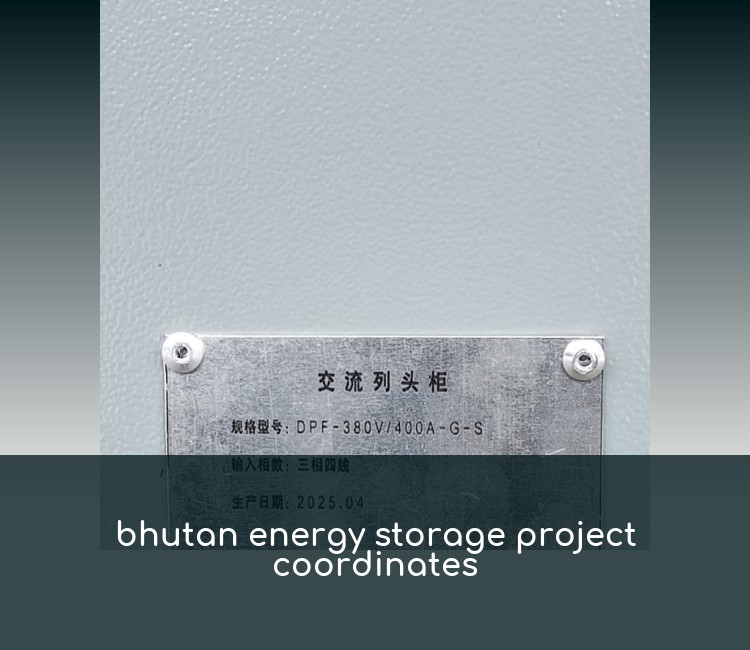 bhutan energy storage project coordinates