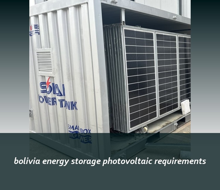 bolivia energy storage photovoltaic requirements