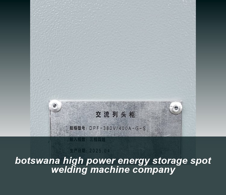 botswana high power energy storage spot welding machine company