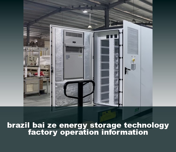 brazil bai ze energy storage technology factory operation information