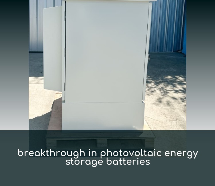 breakthrough in photovoltaic energy storage batteries