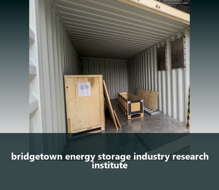 bridgetown energy storage industry research institute
