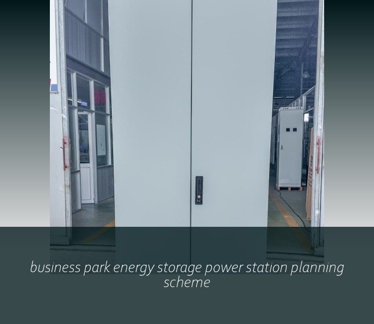 business park energy storage power station planning scheme