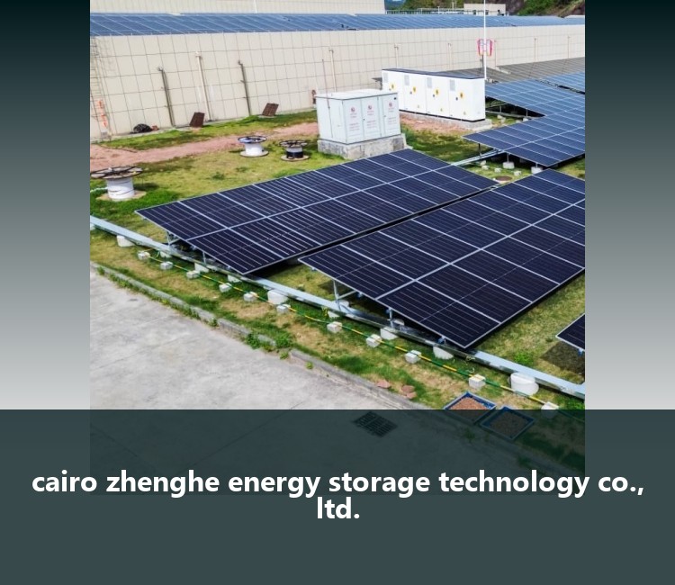 cairo zhenghe energy storage technology co., ltd.
