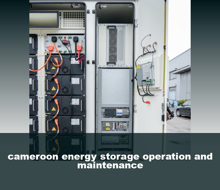 cameroon energy storage operation and maintenance