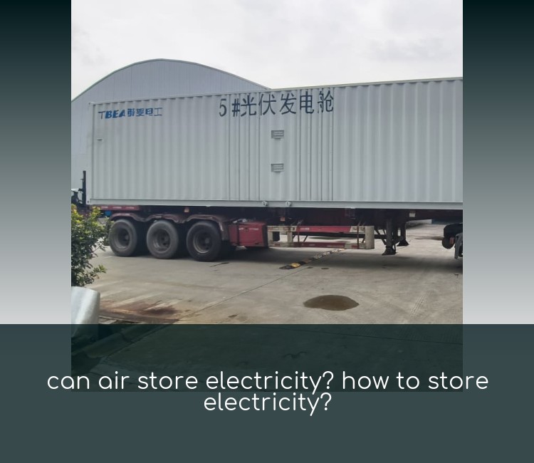 can air store electricity? how to store electricity?